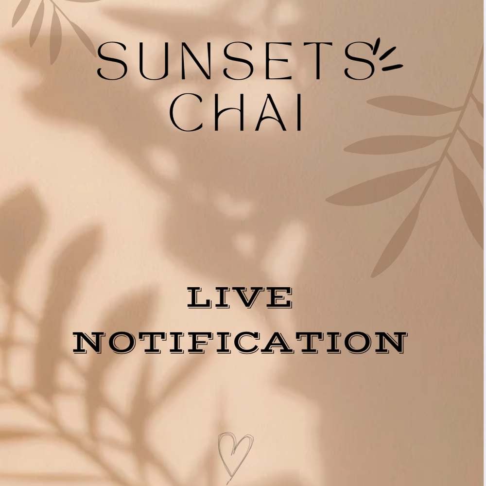 Sunset Chai Live Notification Poster